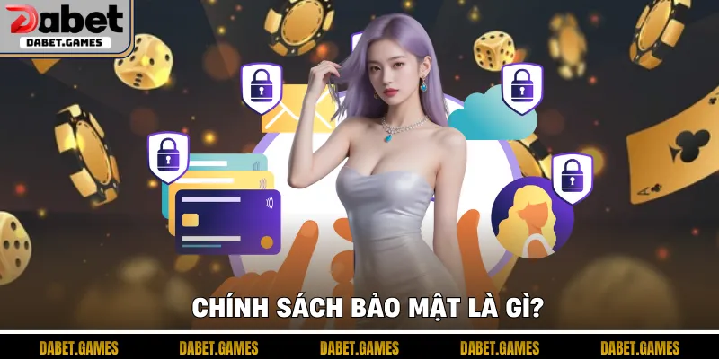 Chính Sách Bảo Mật
