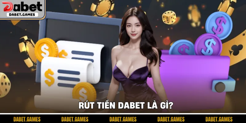 Rút Tiền Dabet